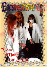 Exzesse Der Lust - Vom Mann Zur Frau