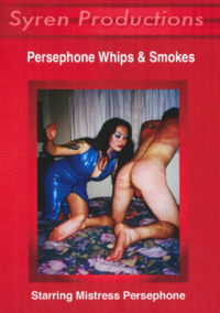 Persephone Whips And Smokes