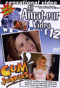 All Amateur Video 12: Cum Junkies