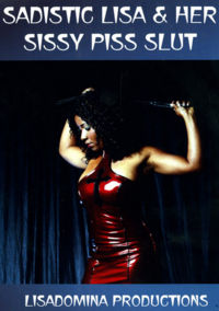 Sadistic Lisa And Her Sissy Piss Slut