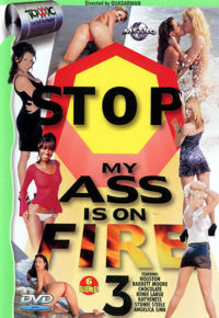 Stop My Ass Is On Fire 3