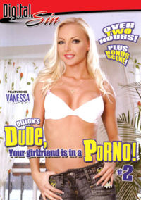 Dude Your Girlfriend Is In A Porno 2